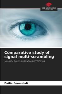 Comparative study of signal multi-scrambling