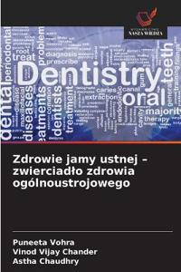 Zdrowie jamy ustnej - zwierciadlo zdrowia ogólnoustrojowego