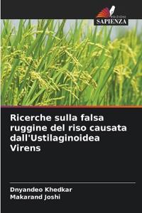 Ricerche sulla falsa ruggine del riso causata dall'Ustilaginoidea Virens