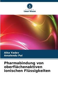 Pharmabindung von oberflächenaktiven ionischen Flüssigkeiten