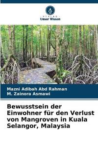 Bewusstsein der Einwohner für den Verlust von Mangroven in Kuala Selangor, Malaysia