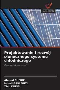 Projektowanie i rozwój slonecznego systemu chlodniczego