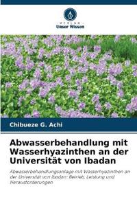 Abwasserbehandlung mit Wasserhyazinthen an der Universität von Ibadan