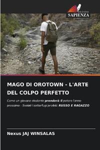 Mago Di Orotown - l'Arte del Colpo Perfetto