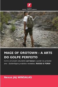 Mage of Orotown - A Arte Do Golpe Perfeito