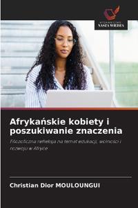 Afrykańskie kobiety i poszukiwanie znaczenia