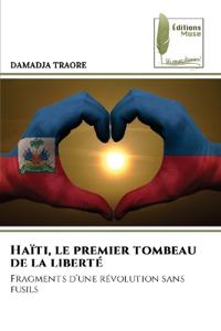 Haïti, le premier tombeau de la liberté