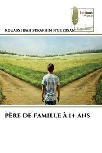 Père de Famille À 14 ANS