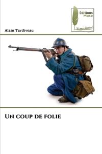 Un coup de folie