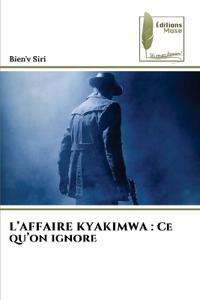 L'Affaire Kyakimwa: Ce qu'on ignore