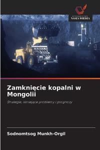 Zamkniecie kopalni w Mongolii