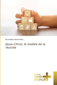 Jésus-Christ, le modèle de la réussite