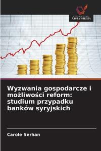 Wyzwania gospodarcze i mozliwosci reform