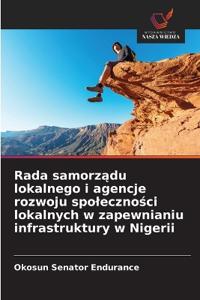 Rada samorzadu lokalnego i agencje rozwoju spolecznosci lokalnych w zapewnianiu infrastruktury w Nigerii