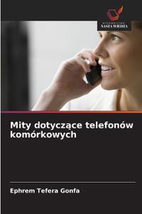 Mity dotyczace telefonów komórkowych