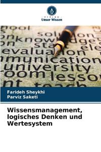 Wissensmanagement, logisches Denken und Wertesystem