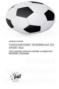Togo/Histoire Tenebreuse Du Sport Roi