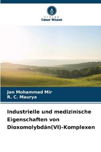 Industrielle und medizinische Eigenschaften von Dioxomolybdän(VI)-Komplexen