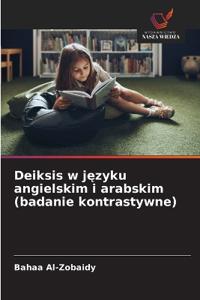 Deiksis w języku angielskim i arabskim (badanie kontrastywne)