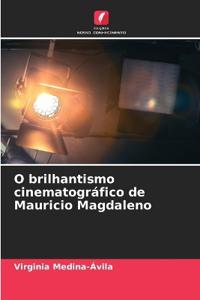 O brilhantismo cinematográfico de Mauricio Magdaleno