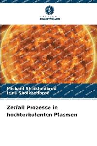 Zerfall Prozesse in hochturbulenten Plasmen