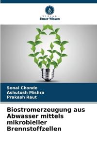 Biostromerzeugung aus Abwasser mittels mikrobieller Brennstoffzellen