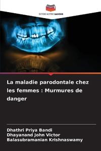 La maladie parodontale chez les femmes: Murmures de danger