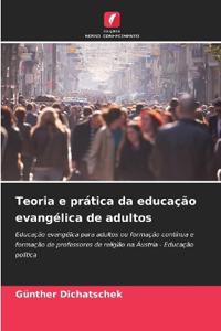 Teoria e prática da educação evangélica de adultos