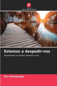 Estamos a despedir-nos