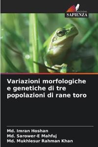 Variazioni morfologiche e genetiche di tre popolazioni di rane toro