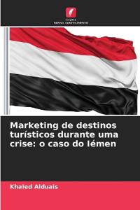 Marketing de destinos turísticos durante uma crise: o caso do Iémen