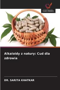 Alkaloidy z natury: Cud dla zdrowia