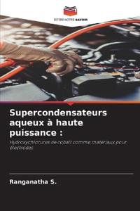 Supercondensateurs aqueux à haute puissance
