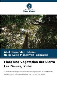 Flora und Vegetation der Sierra Las Damas, Kuba