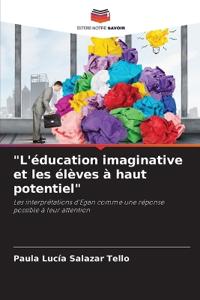 "L'éducation imaginative et les élèves à haut potentiel"