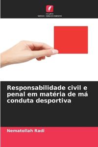 Responsabilidade civil e penal em matéria de má conduta desportiva