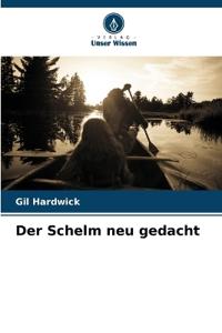 Der Schelm neu gedacht