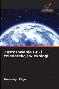 Zastosowanie GIS i teledetekcji w ekologii