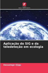 Aplicação do SIG e da teledeteção em ecologia