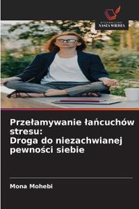 Przelamywanie lancuchów stresu