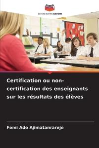 Certification ou non-certification des enseignants sur les résultats des élèves