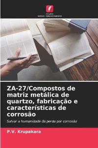 ZA-27/Compostos de matriz metálica de quartzo, fabricação e características de corrosão