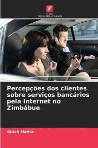 Percepções dos clientes sobre serviços bancários pela Internet no Zimbábue