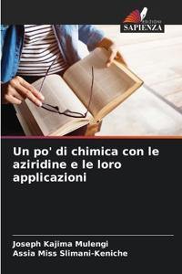Un po' di chimica con le aziridine e le loro applicazioni