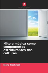Mito e música como componentes estruturantes das culturas