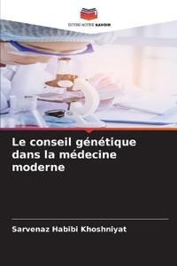 Le conseil génétique dans la médecine moderne