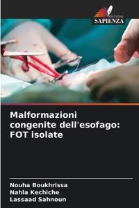 Malformazioni congenite dell'esofago: FOT isolate