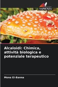 Alcaloidi: Chimica, attività biologica e potenziale terapeutico