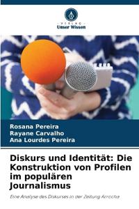 Diskurs und Identität: Die Konstruktion von Profilen im populären Journalismus