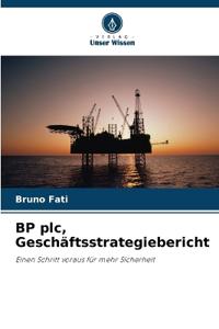 BP plc, Geschäftsstrategiebericht